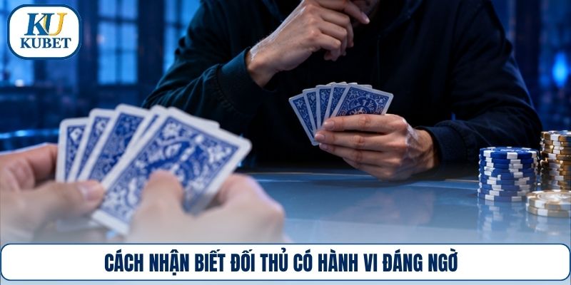 Cách nhận biết đối thủ có hành vi đáng ngờ