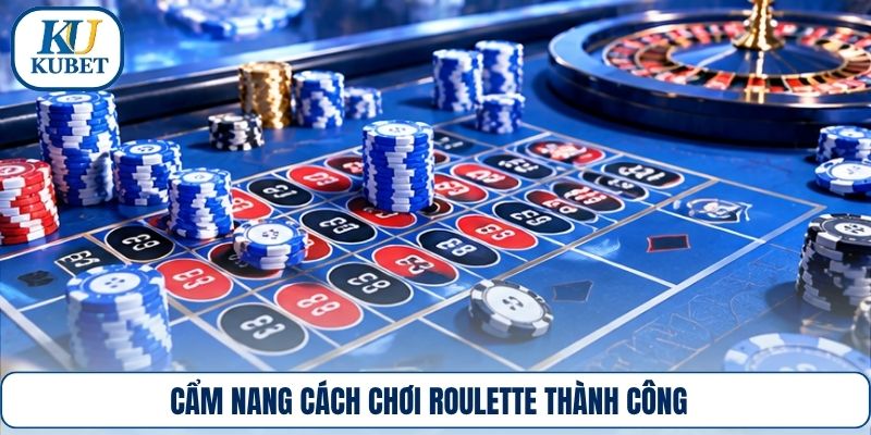 Cẩm nang cách chơi roulette thành công