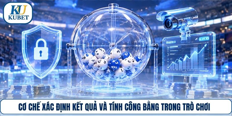 Cơ chế xác định kết quả và tính công bằng trong trò chơi