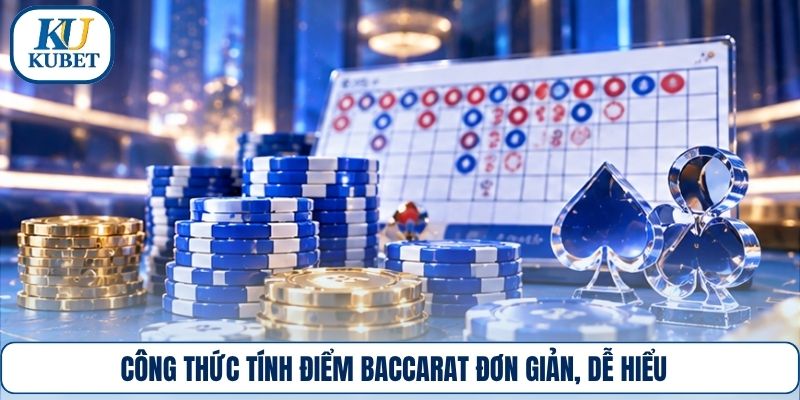 Công thức tính điểm Baccarat đơn giản, dễ hiểu