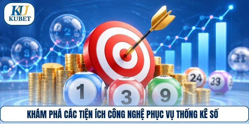 Khám phá các tiện ích công nghệ phục vụ thống kê số