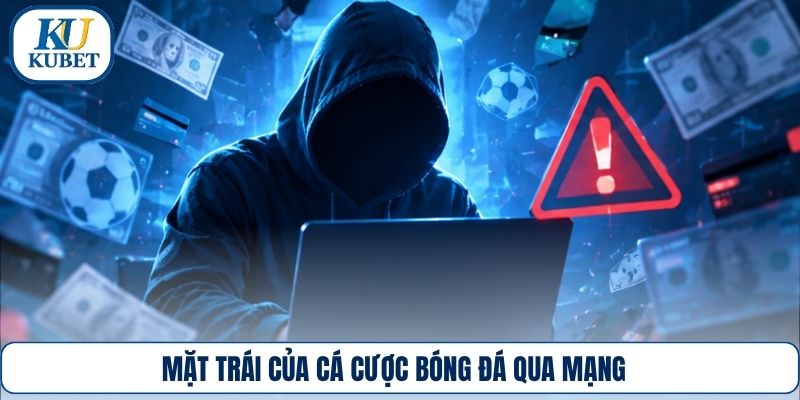 Mặt trái của cá cược bóng đá qua mạng