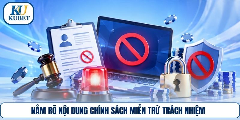 Nắm rõ nội dung chính sách miễn trừ trách nhiệm