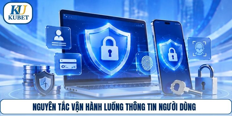 Nguyên tắc vận hành luồng thông tin người dùng
