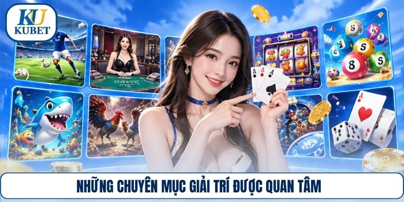 Những chuyên mục giải trí được quan tâm